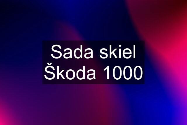 Sada skiel Škoda 1000