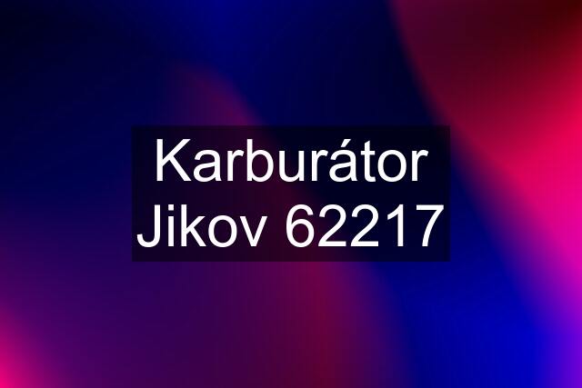 Karburátor Jikov 62217