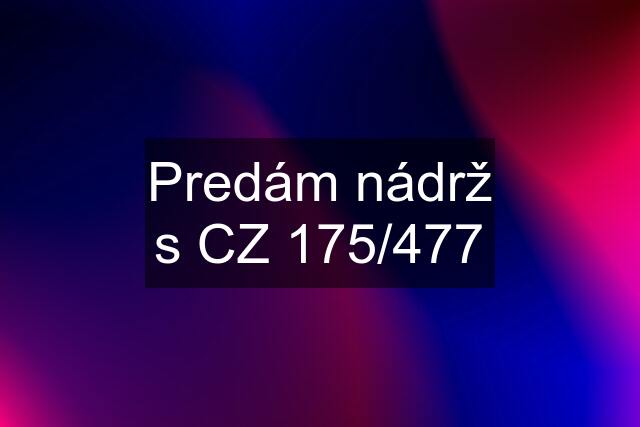 Predám nádrž s CZ 175/477