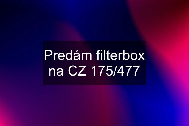 Predám filterbox na CZ 175/477