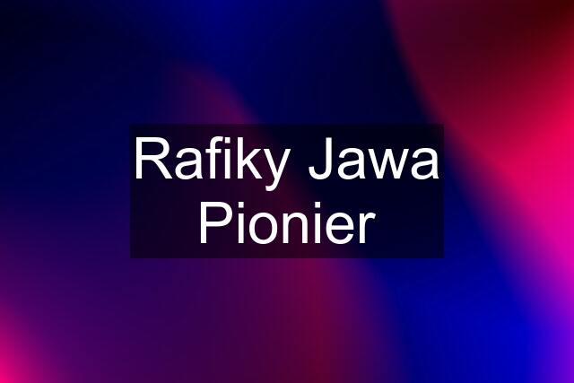 Rafiky Jawa Pionier