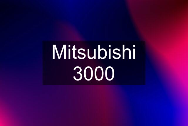 Mitsubishi 3000