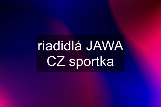 riadidlá JAWA CZ sportka