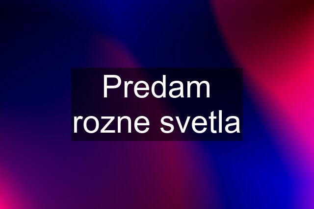 Predam rozne svetla