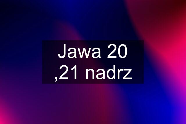 Jawa 20 ,21 nadrz