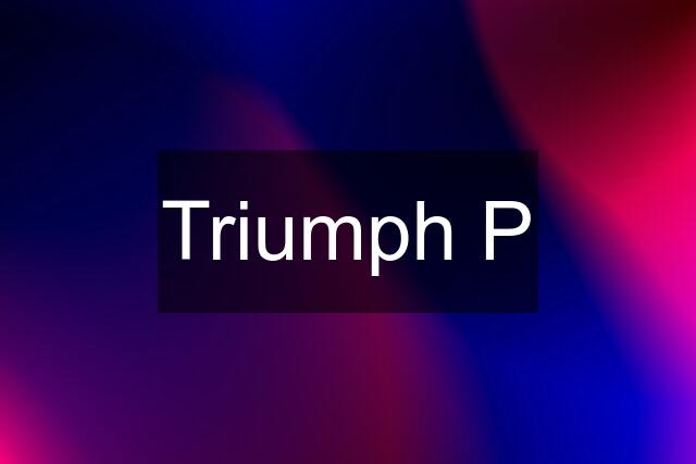 Triumph P