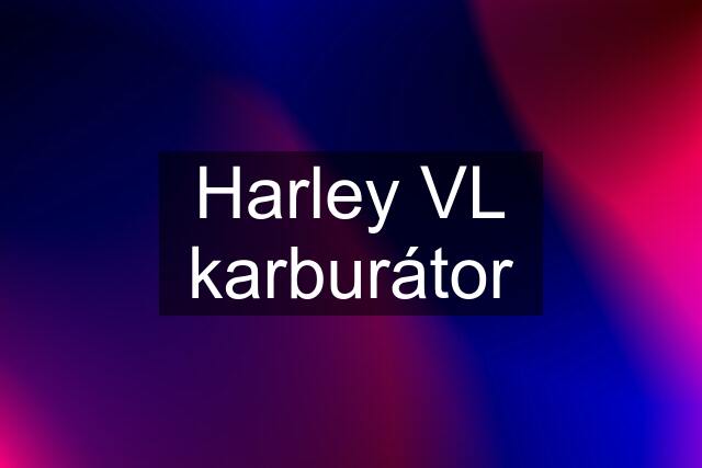 Harley VL karburátor