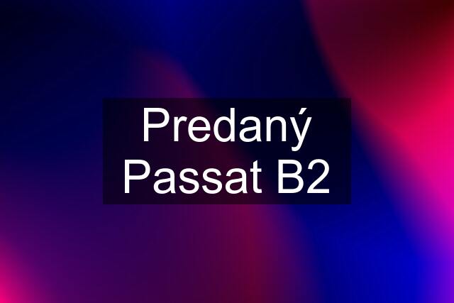 Predaný Passat B2
