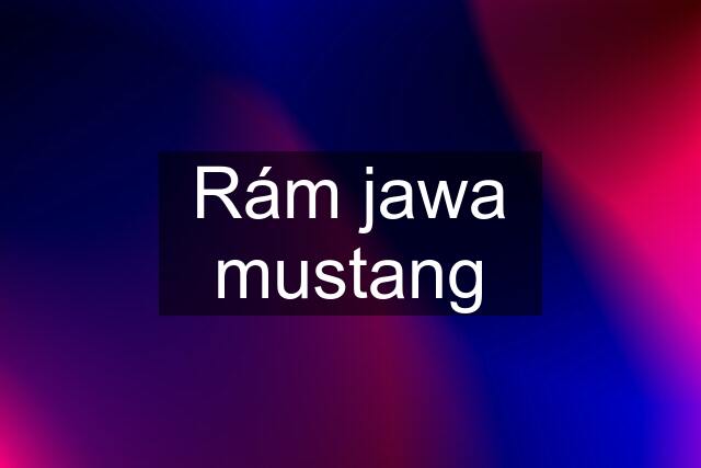 Rám jawa mustang