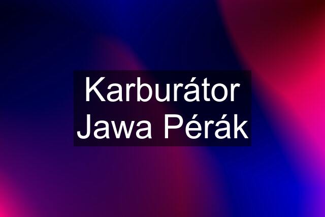 Karburátor Jawa Pérák