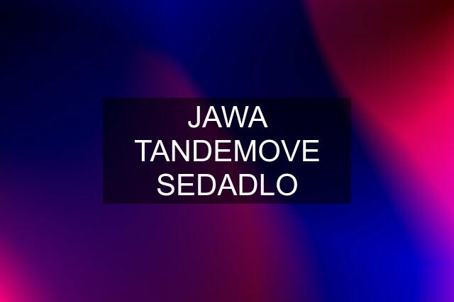 JAWA TANDEMOVE SEDADLO