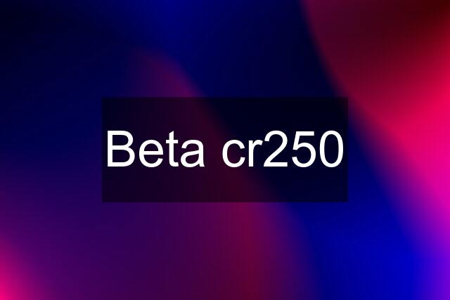 Beta cr250