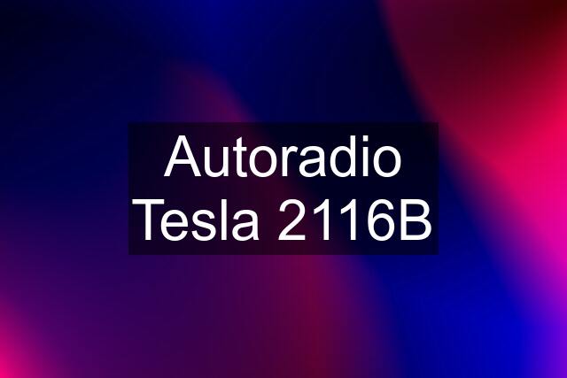 Autoradio Tesla 2116B