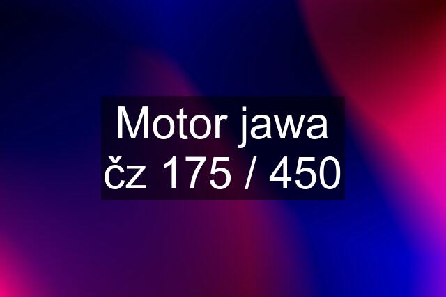 Motor jawa čz 175 / 450