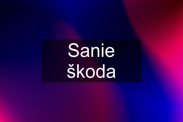 Sanie škoda