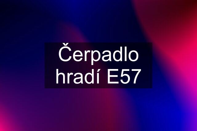 Čerpadlo hradí E57