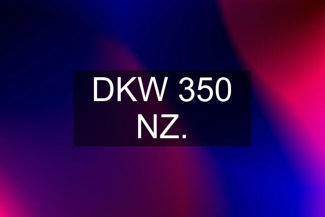 DKW 350 NZ.