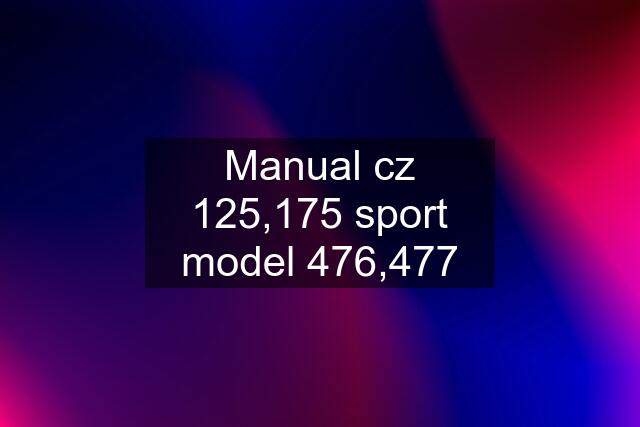 Manual cz 125,175 sport model 476,477