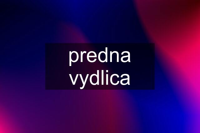 predna vydlica