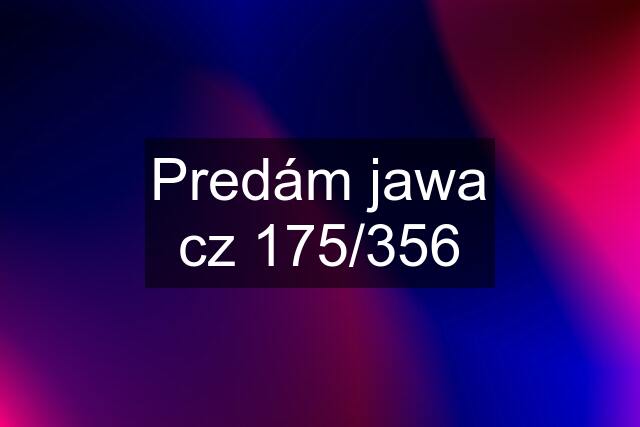 Predám jawa cz 175/356