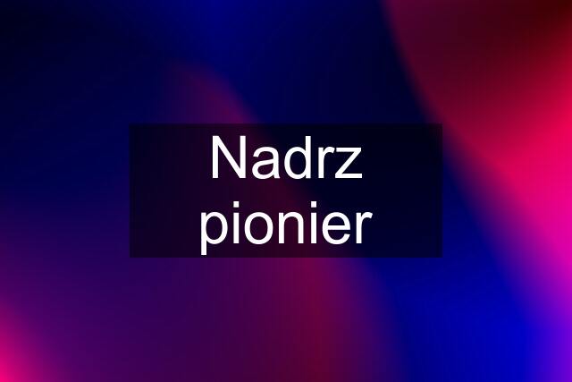 Nadrz pionier