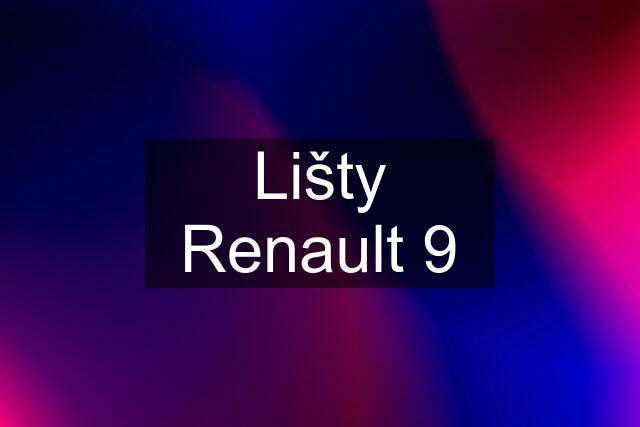 Lišty Renault 9