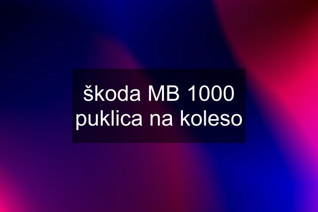 škoda MB 1000 puklica na koleso