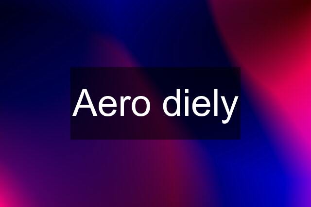 Aero diely