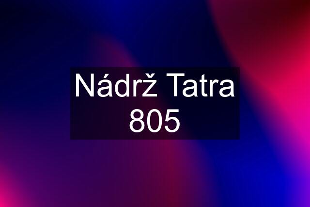 Nádrž Tatra 805