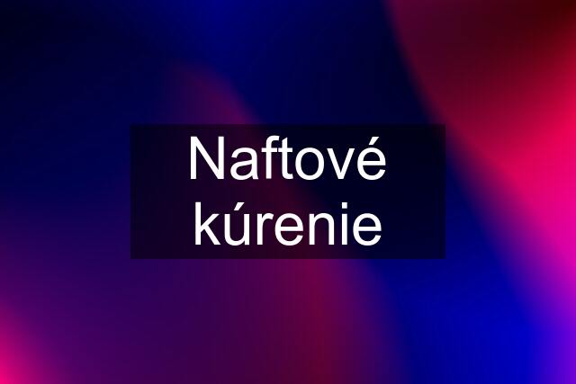 Naftové kúrenie