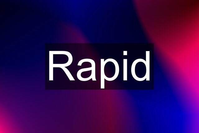 Rapid