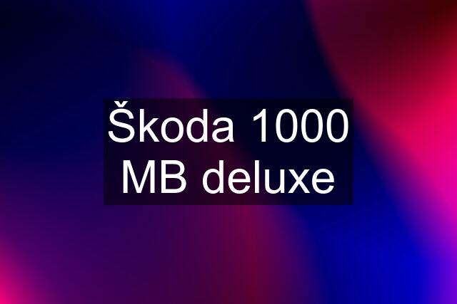 Škoda 1000 MB deluxe