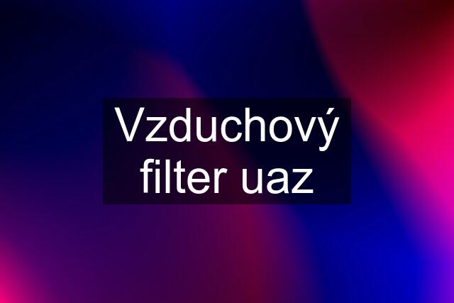 Vzduchový filter uaz