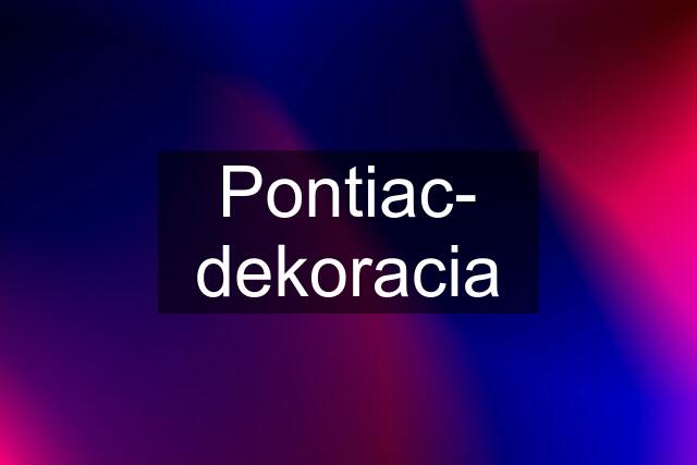 Pontiac- dekoracia