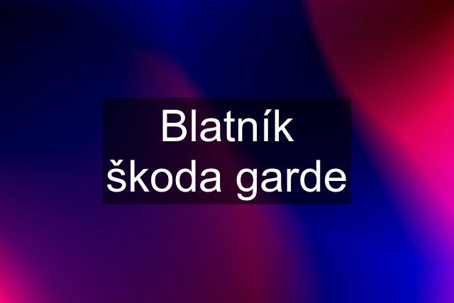 Blatník škoda garde