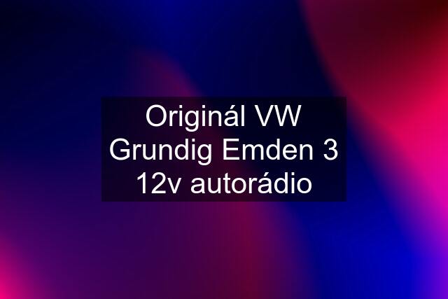 Originál VW Grundig Emden 3 12v autorádio