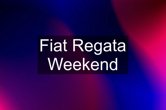 Fiat Regata Weekend