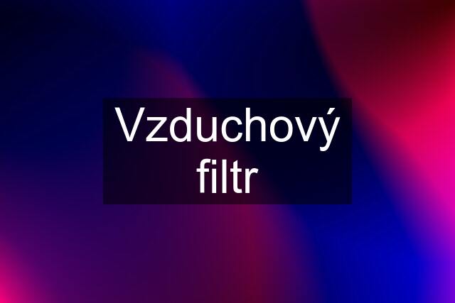 Vzduchový filtr