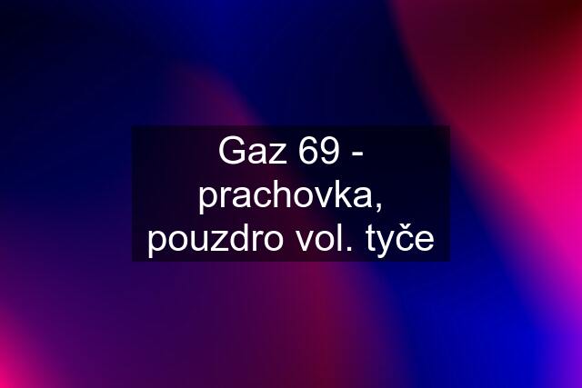 Gaz 69 - prachovka, pouzdro vol. tyče