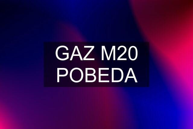 GAZ M20 POBEDA