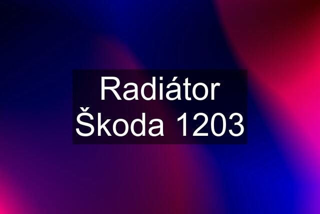 Radiátor Škoda 1203