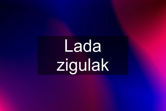 Lada zigulak