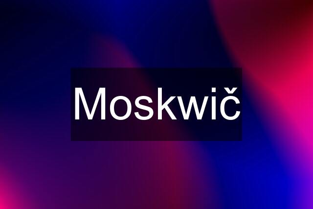 Moskwič