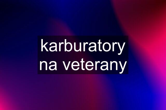 karburatory na veterany