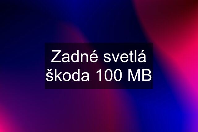 Zadné svetlá škoda 100 MB