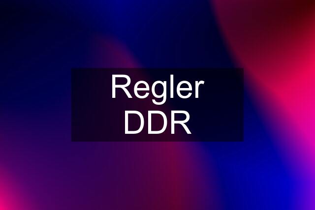 Regler DDR