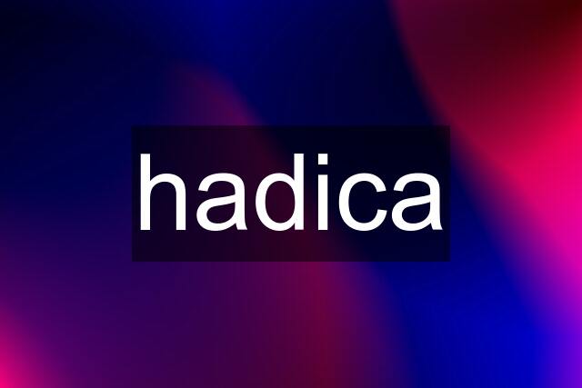 hadica