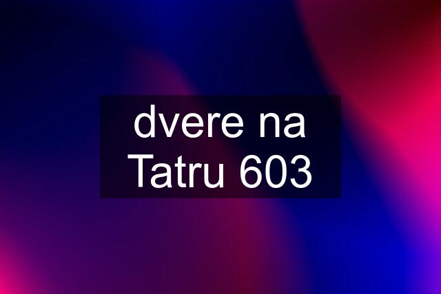 dvere na Tatru 603