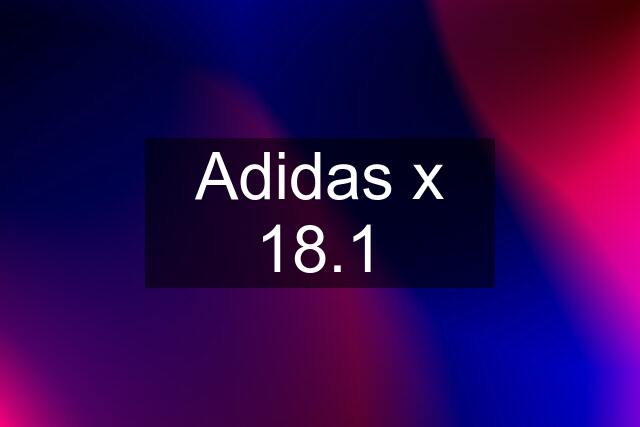 Adidas x 18.1