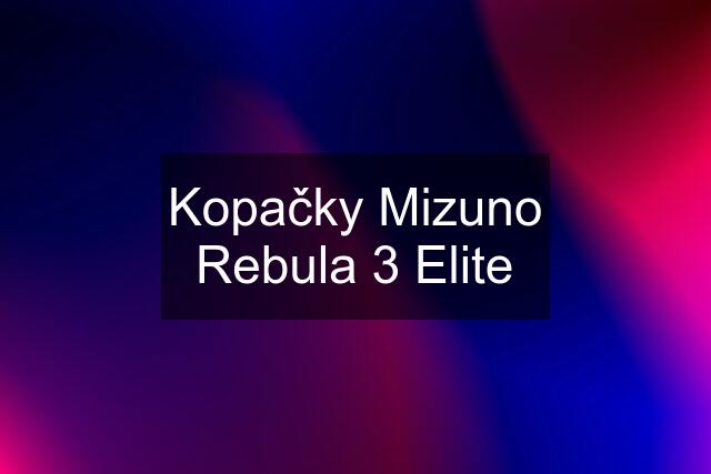 Kopačky Mizuno Rebula 3 Elite